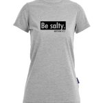 Be salty - Bio-Shirt Frauen rundhals