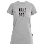 True Story Bro - Bio-Shirt Frauen rundhals