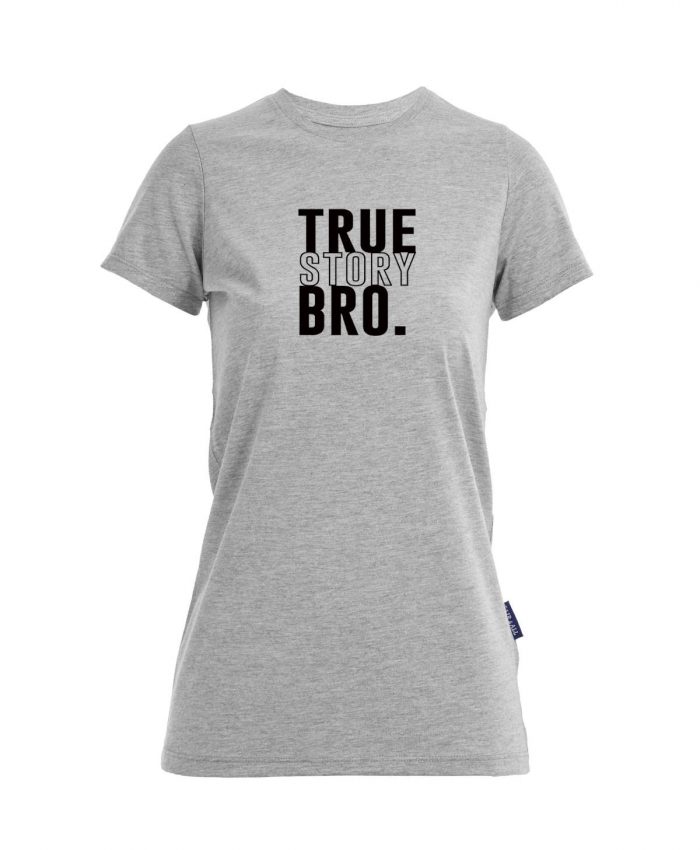 True Story Bro - Bio-Shirt Frauen rundhals – Bild 1
