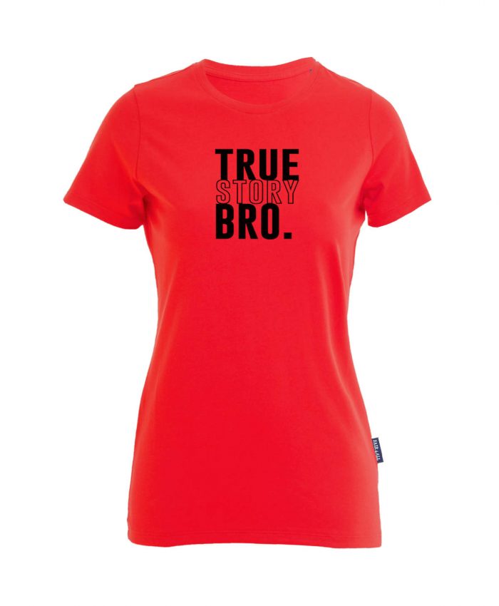 True Story Bro - Bio-Shirt Frauen rundhals – Bild 2