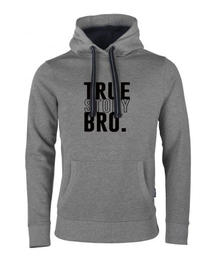 True Story Bro – Hoodie Unisex